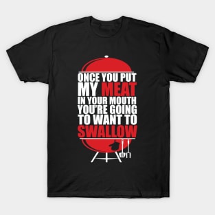 Once You put My Meat in your Mouth T-Shirt